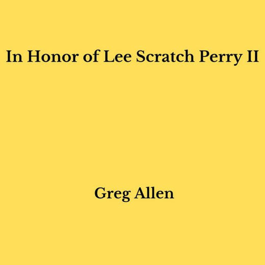 Greg Allen - 'In Honor of Lee Scratch Perry II' [Ringtone]