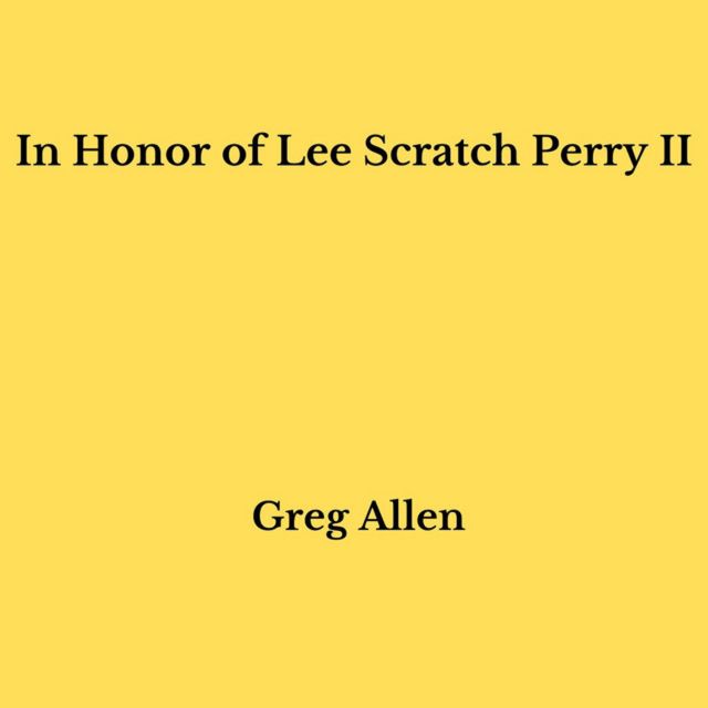 Greg Allen - 'In Honor of Lee Scratch Perry II' [Ringtone]