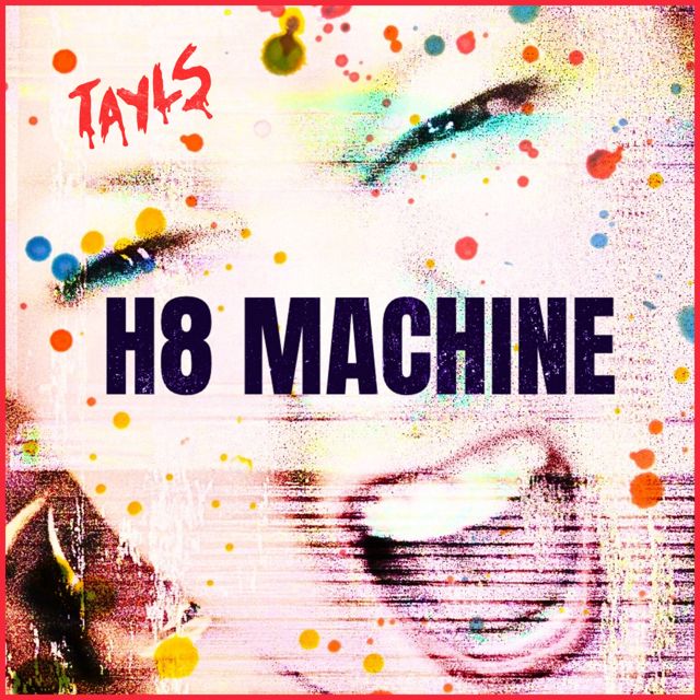 Tayls - 'H8 Machine' [Ringtone]