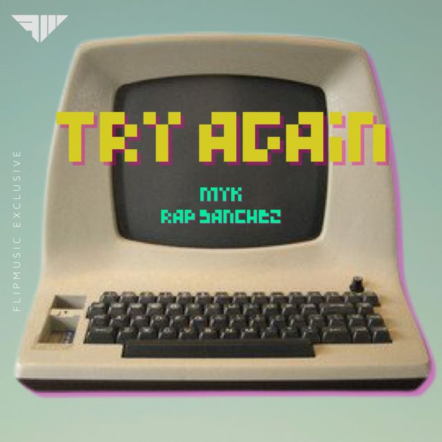 MYK - 'Try Again (feat. Rap Sanchez)' [Ringtone]