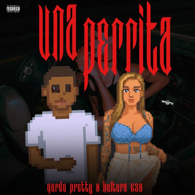 Gordo Pretty - 'Una Perrita (feat. KULTURA 639)' [Ringtone]