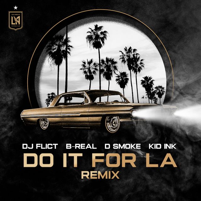 DJ Flict - 'Do It For LA (LAFC Anthem) (feat. Kid Ink, B-Real & D Smoke) (Remix)' [Ringtone]