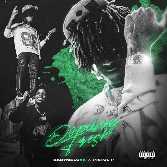 Babymelo4K - 'Dopeboy Fresh (feat. Pistol P)' [Ringtone]