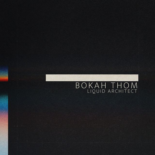 Bokah Thom - 'Liquid Architect (feat. RUMTUM)' [Ringtone]