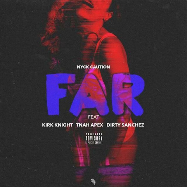Nyck Caution - 'FAR (feat. TNAH APEX) (feat. Kirk Knight, Dirty Sanchez)' [Ringtone]