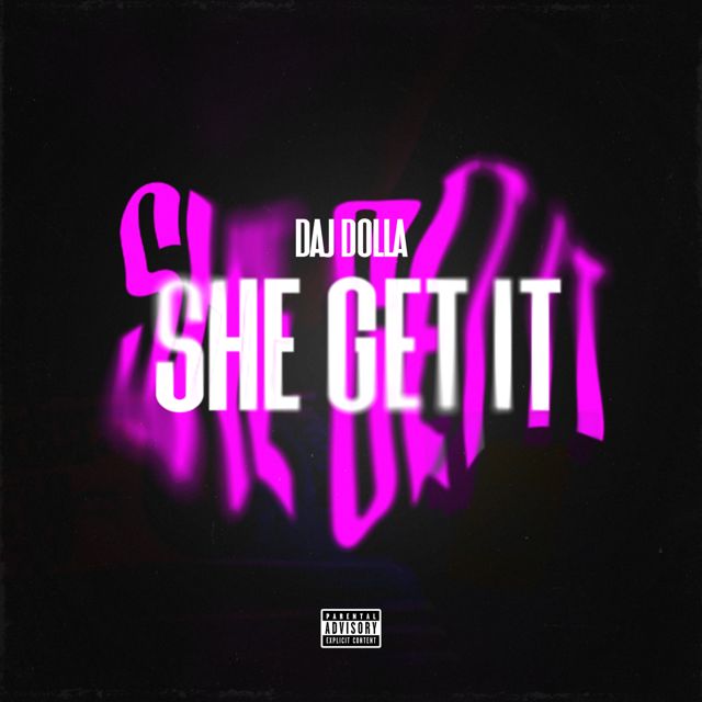 Daj Dolla - 'She Get It' [Ringtone]