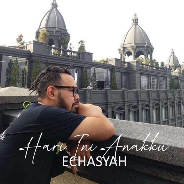 ECHASYAH - 'HARI INI ANAKKU' [Ringtone]