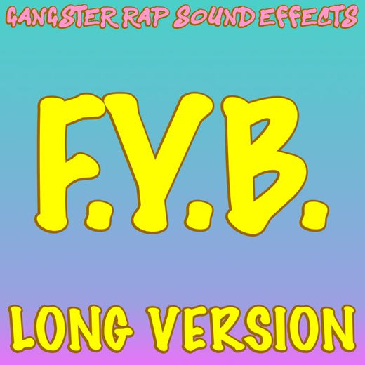 Gangster Rap Sound Effects - 'FYB (Long Version)' [Ringtone]