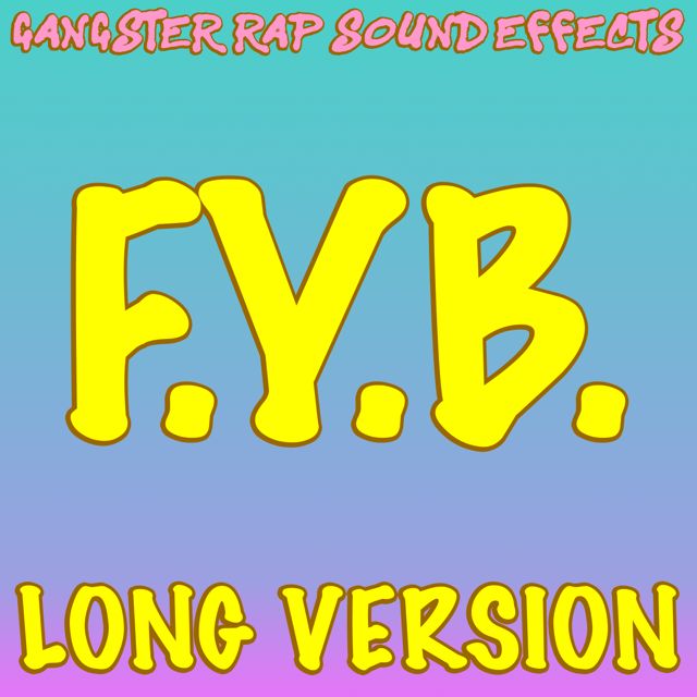 Gangster Rap Sound Effects - 'FYB (Long Version)' [Ringtone]