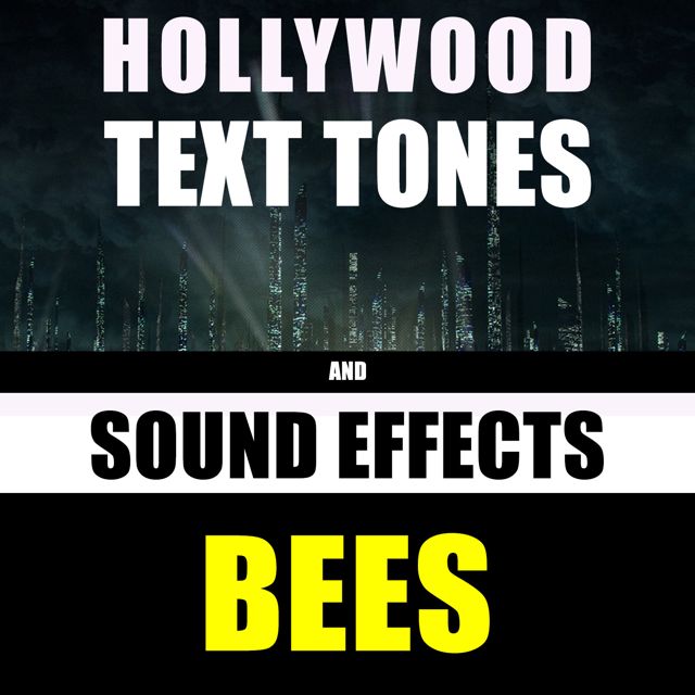 Hollywood Text Tones - 'Bees (feat. Sound Effects)' [Ringtone]