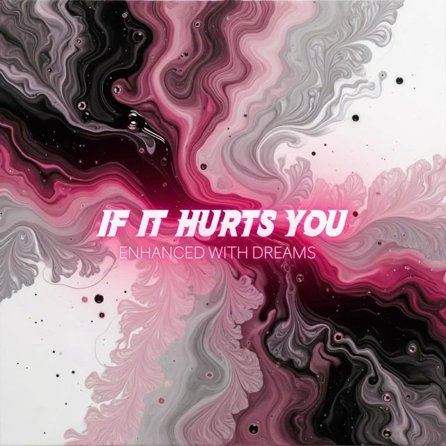 Enhanced With Dreams - 'If It Hurts You' [Ringtone]