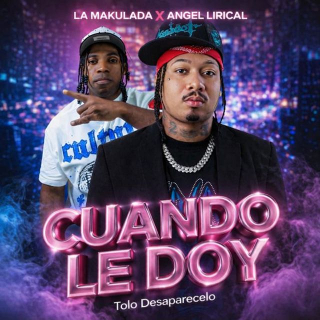 La Makulada - 'Cuando Le Doy (feat. Angel Lirical)' [Ringtone]