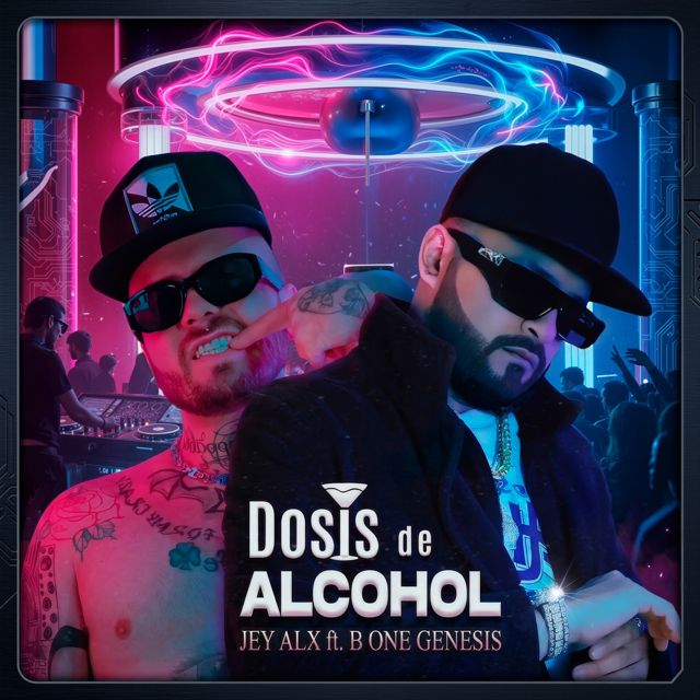 Jey Alx - 'Dosis de alcohol (feat. B One Genesis)' [Ringtone]