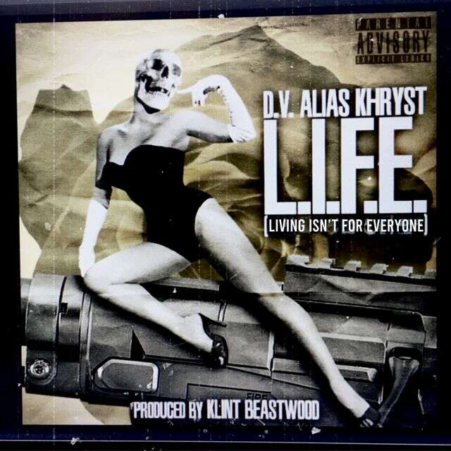 D.V. Alias Khryst - 'L.I.F.E (Living Isn’t For Everyone)' [Ringtone]