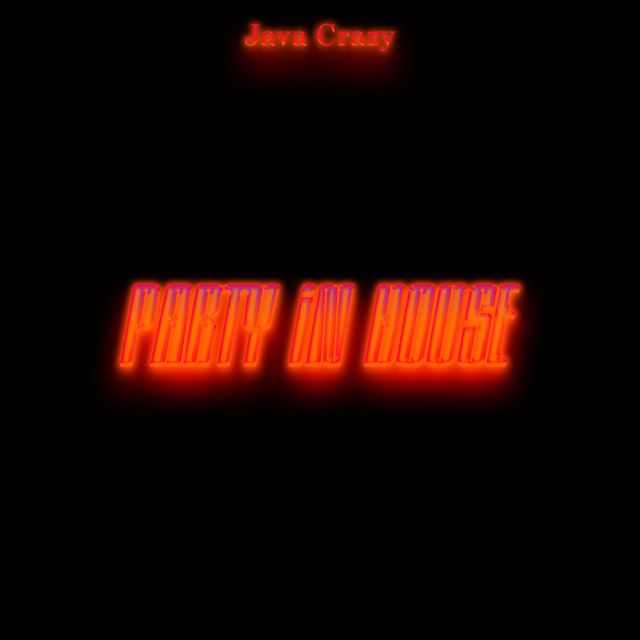 Java Crazy - 'Party In House' [Ringtone]