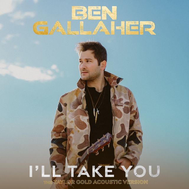 Ben Gallaher - 'I'll Take You (The Taylor Gold Acoustic Version)' [Ringtone]