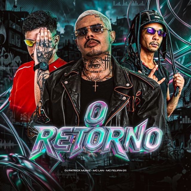 DJ Patrick Muniz - 'O RETORNO (feat. MC Lan & MC Felipiin 011)' [Ringtone]