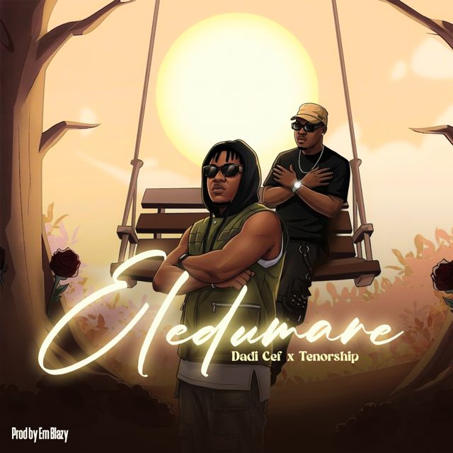 Dadi Cef - 'Eledumare (feat. Tenorship)' [Ringtone]