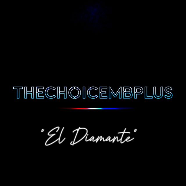 THECHOICEMB+ - 'EL DIAMANTE' [Ringtone]