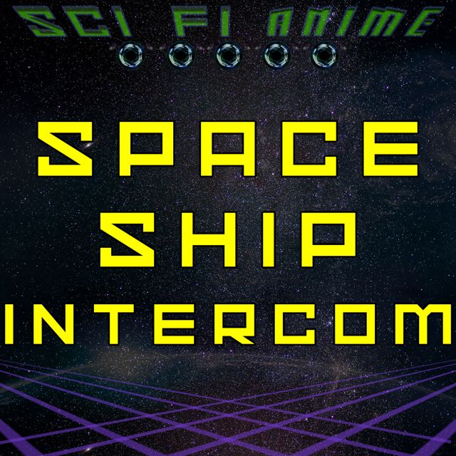 Sci Fi Anime - 'Spaceship Intercom' [Ringtone]