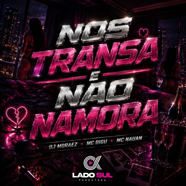DJ Moraez - 'Nos Transa e Não Namora (feat. MC Digu & Mc Nauan)' [Ringtone]