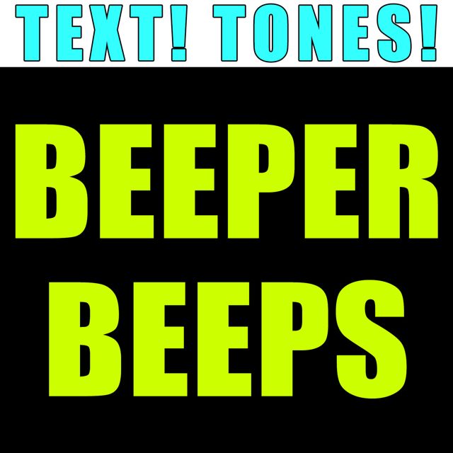 Text! Tones! - 'Beeper Beeps (Text Tone)' [Ringtone]