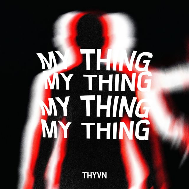 THYVN - 'My Thing' [Ringtone]