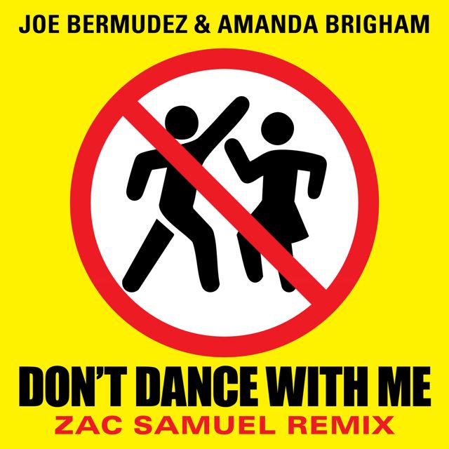 Joe Bermudez - 'Don't Dance With Me (Zac Samuel Remix Radio Edit) (feat. Amanda Brigham & Zac Samuel)' [Ringtone]