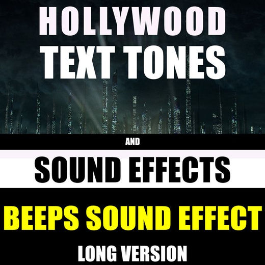 Hollywood Text Tones - 'Beeps Sound Effect Long Version (feat. Sound Effects)' [Ringtone]