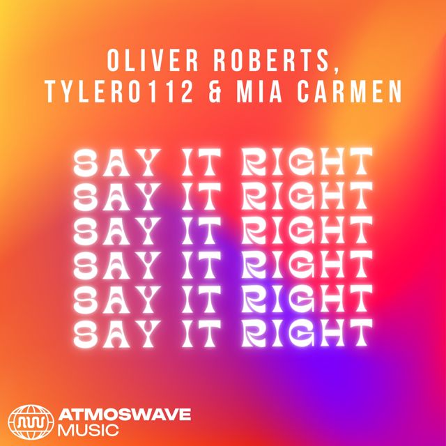 Oliver Roberts - 'Say It Right (feat. Tyler0112, Mia Carmen)' [Ringtone]