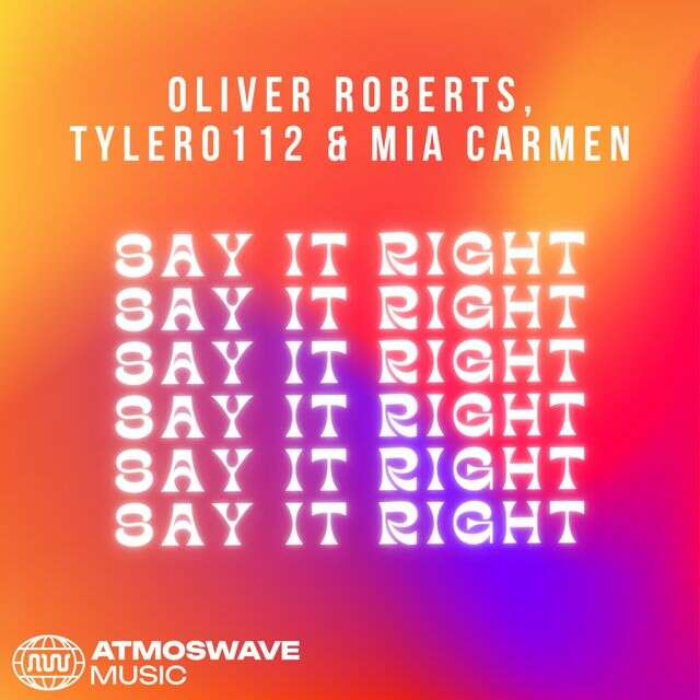 Oliver Roberts - 'Say It Right (feat. Tyler0112, Mia Carmen)' [Ringtone]