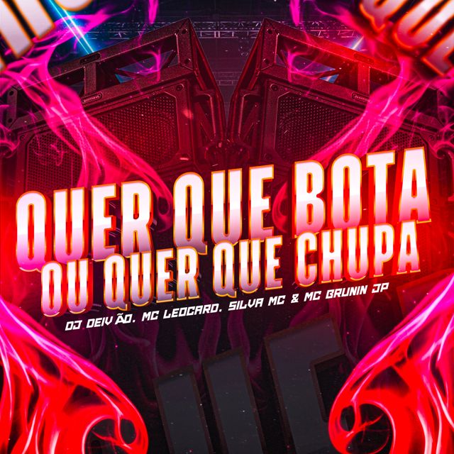DJ DEIVÃO - 'Quer Que Bota Ou Quer Que Chupa (feat. MC LEOCARD & Silva Mc & Mc Brunin JP)' [Ringtone]