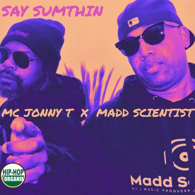 Mc Jonny T - 'Say Sumthin (feat. Madd Scientist)' [Ringtone]