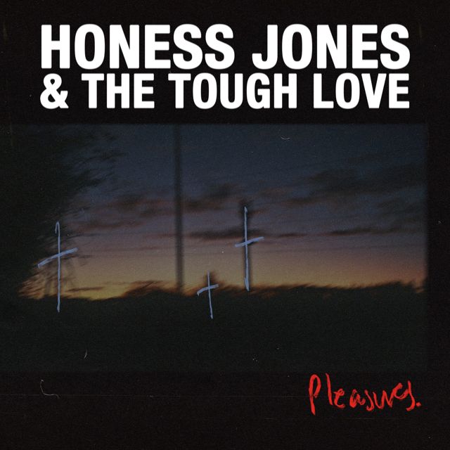Honess Jones - 'Pleasures (feat. The Tough Love)' [Ringtone]