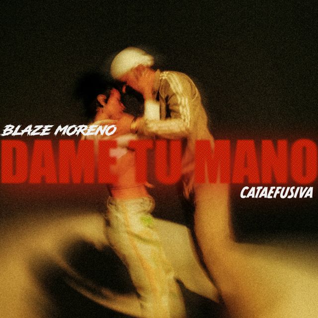 Blaze Moreno - 'Dame Tu Mano (feat. Cata Efusiva)' [Ringtone]