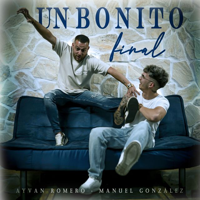 Ayvan Romero - 'UN BONITO FINAL (feat. Manuel González (Ex Rebujito))' [Ringtone]