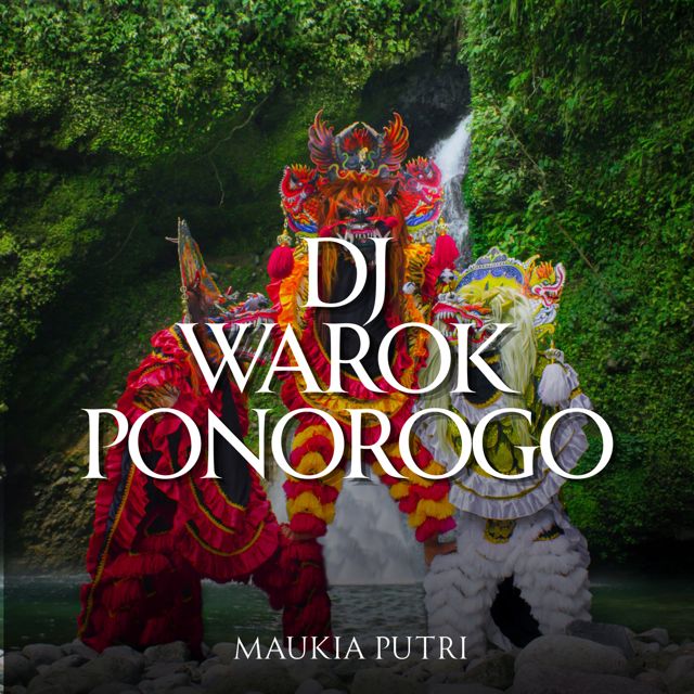 Maukia Putri - 'DJ Warok Ponorogo (Remix) (feat. DJ MAUKIA)' [Ringtone]
