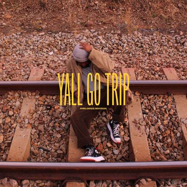 Some.Unique.Individual - 'YALL GO TRIP' [Ringtone]