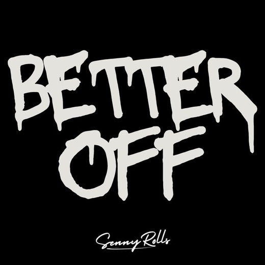 Senny Rolls - 'Better Off' [Ringtone]