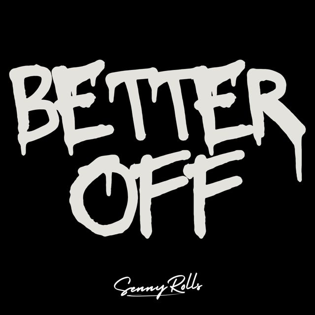 Senny Rolls - 'Better Off' [Ringtone]