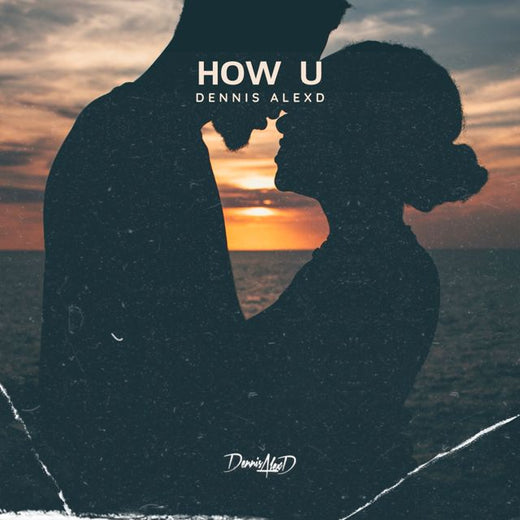 Dennis AlexD - 'How U' [Ringtone]