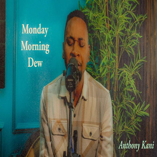 Anthony Kani - 'Monday morning dew, IV' [Ringtone]