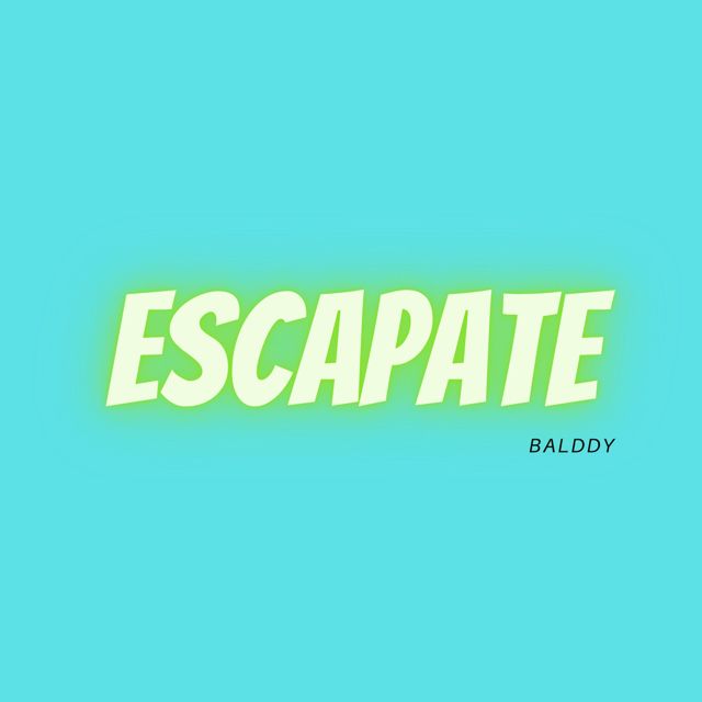 Balddy - 'ESCAPATE' [Ringtone]
