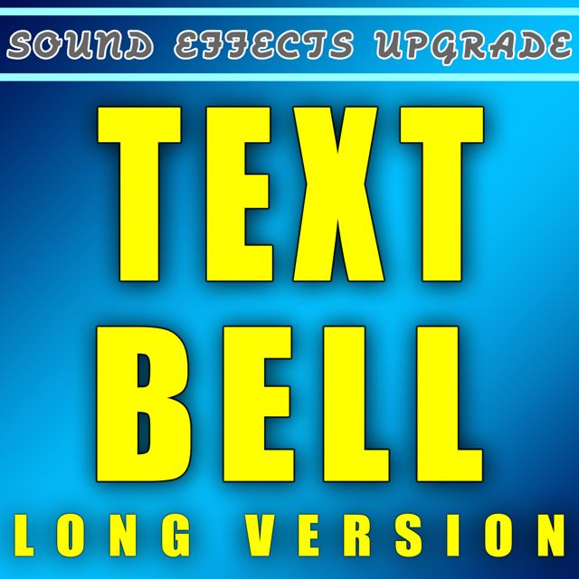 Sound Effects Upgrade - 'Text Bell (Long Version)' [Ringtone]