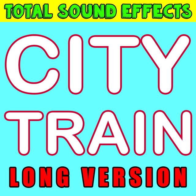 Total Sound Effects Library - 'City Train (Long Version)' [Ringtone]