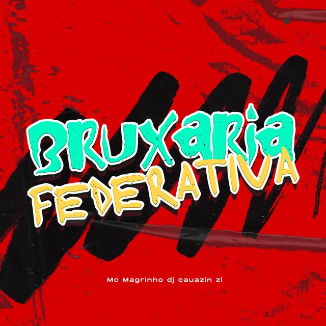 DJ CAUAZIN ZL - 'BRUXARIA FEDERATIVA (feat. Mc Magrinho)' [Ringtone]