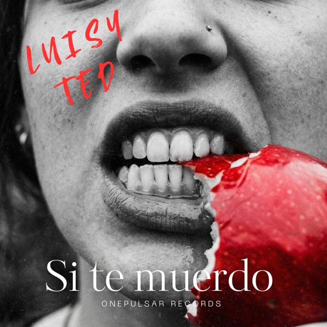 Luisy Ted - 'Si te muerdo' [Ringtone]