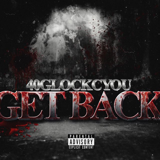 40Glockcyou - 'Get Back' [Ringtone]