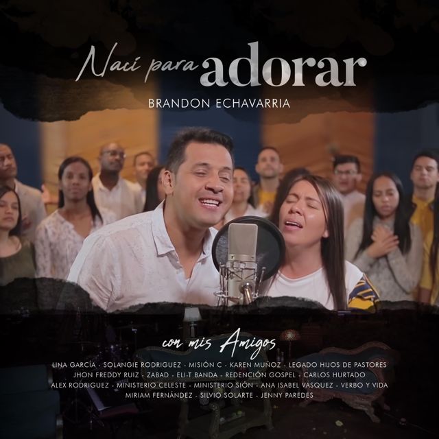 Brandon Echavarria - 'Naci para Adorar (feat. Ministerio Celeste & Ministerio Sion & Zabad & Alex Rodríguez (El Portavoz) & Ana Isabel Vasquez & Lina García)' [Ringtone]