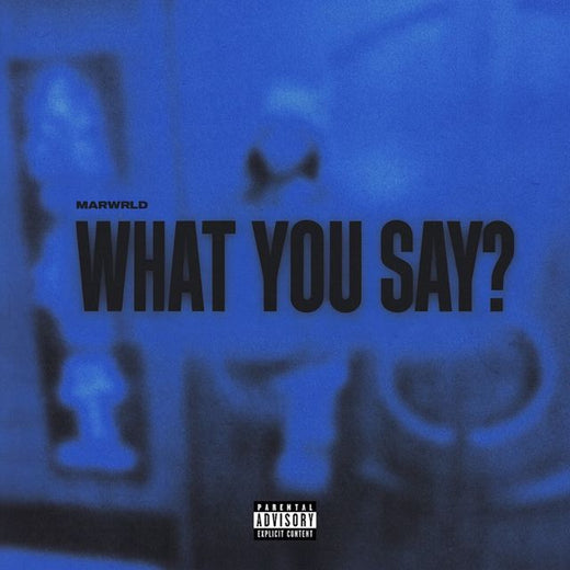 Mar Wrld - 'What You Say?' [Ringtone]